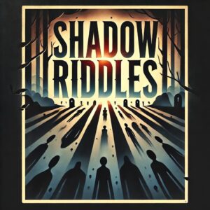 Shadow Riddles