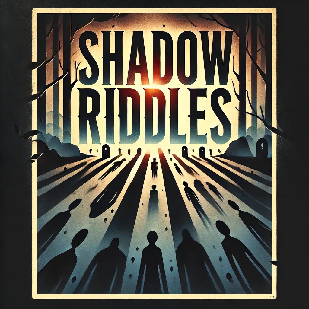 Shadow Riddles