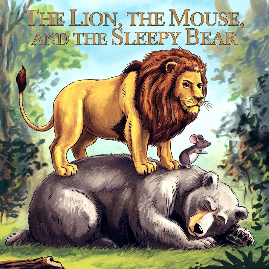 The Lion, the Mouse, and the Sleepy Bear